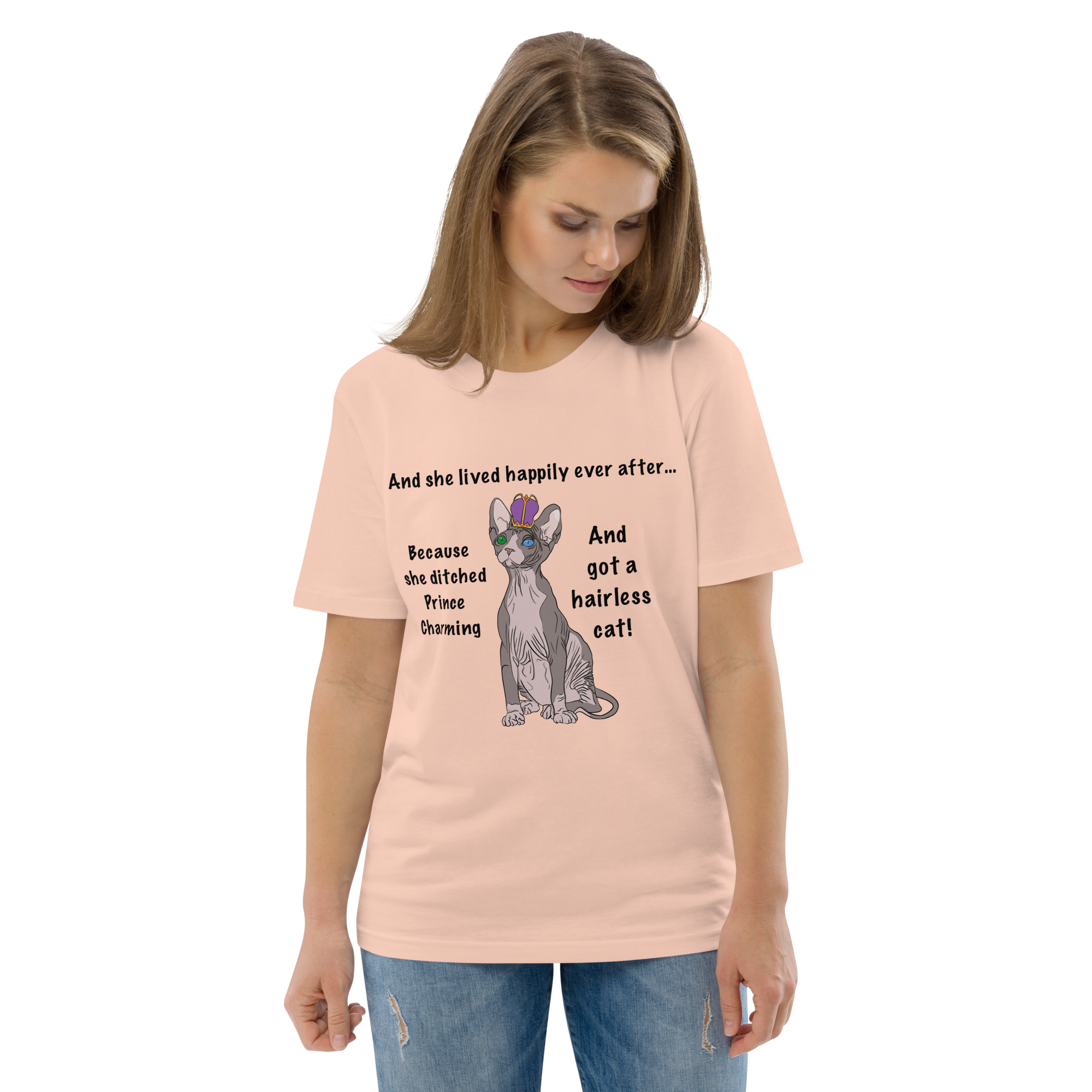 "DITCHED PRINCE CHARMING & GOT A SPHYNX CAT" ECO TEE